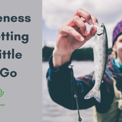 Forgiveness Is … Letting The Little Fish Go