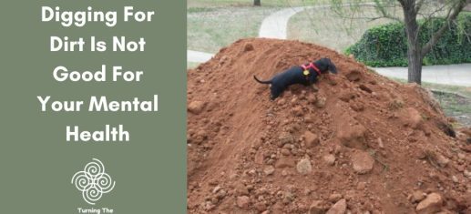 Digging For Dirt Is Not Good For Your Mental Health