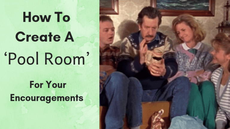 How To Create A ‘Pool Room’ For Your Encouragements