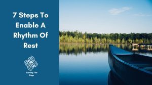 7 Steps To Enable A Rhythm Of Rest