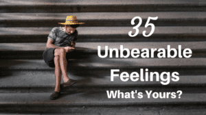 unbearable feeling
