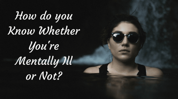 How do you Know whether You're Mentally I'll or Not?