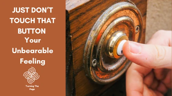 Just Don't Touch That Button: Your Unbearable Feeling — blog title graphic with image of a finger pressing a vintage brass doorbell button, Turning The Page logo