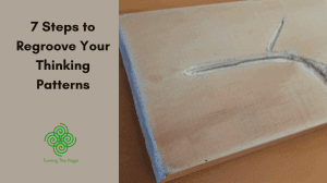 Wood plank with a carved groove and new diverging path, alongside the title "7 Steps to Regroove Your Thinking Patterns" and the Turning The Page logo