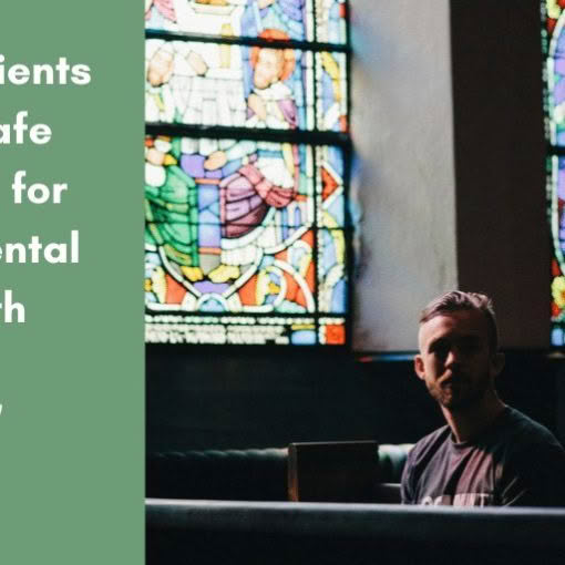 3 Ingredients of a Safe Church for your Mental Health