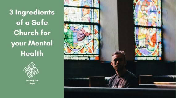 3 Ingredients of a Safe Church for your Mental Health