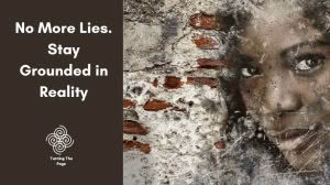 No More Lies: Stay Grounded in Reality — Turning The Page blog header showing a woman's face fading into a weathered brick wall, symbolizing the tension between illusion and truth in recovery