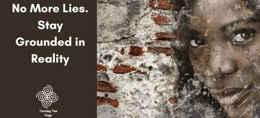 No More Lies: Stay Grounded in Reality — Turning The Page blog header showing a woman's face fading into a weathered brick wall, symbolizing the tension between illusion and truth in recovery