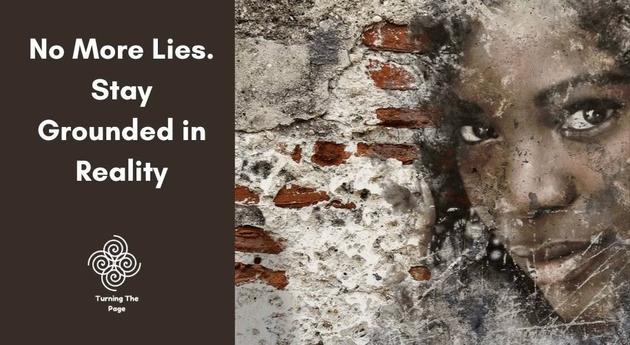 No More Lies: Stay Grounded in Reality — Turning The Page blog header showing a woman's face fading into a weathered brick wall, symbolizing the tension between illusion and truth in recovery