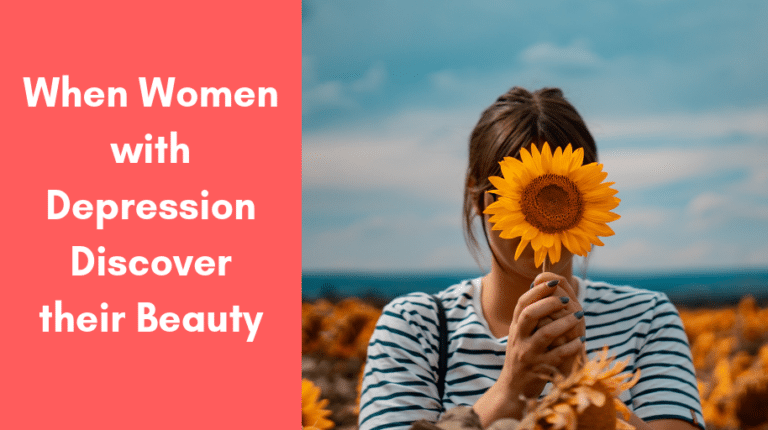 When Women with Depression Discover their Beauty