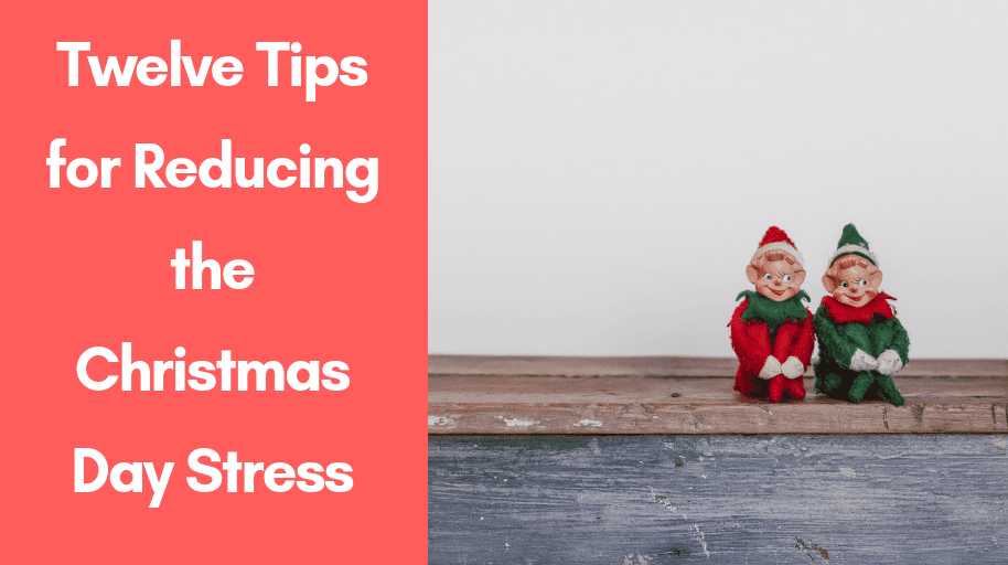 Twelve Tips for Reducing the Christmas Day Stress