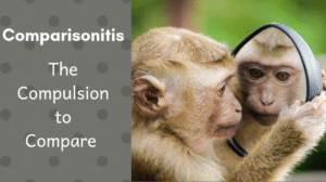 comparisonitis compulsion compare yourself to others depression anxiety