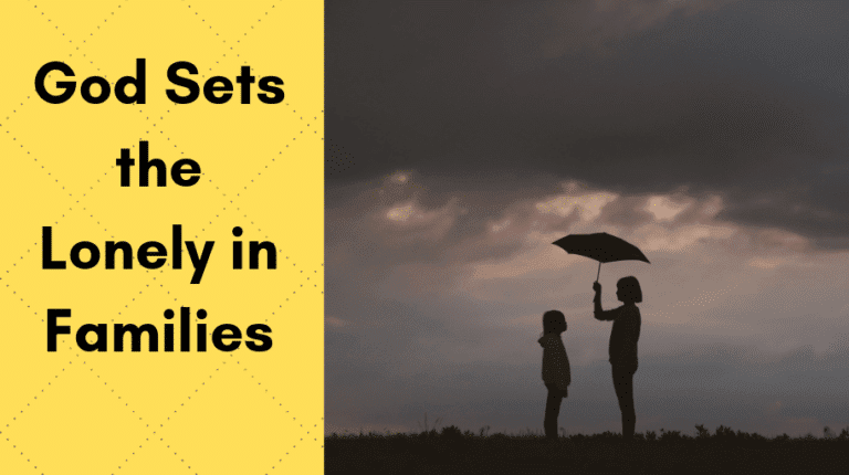 God Sets the Lonely in Families