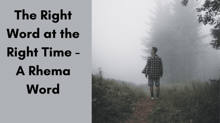 The Right Word at the Right Time - A Rhema Word