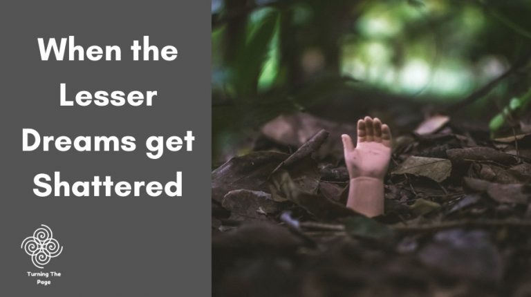 When the Lesser Dreams get Shattered