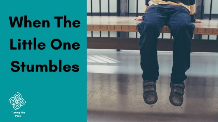 When The Little One Stumbles