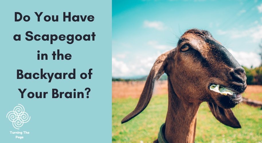 Do You Have a Scapegoat in the Backyard of Your Brain