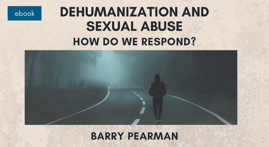 Dehumanization and Sexual Abuse: How do we respond?