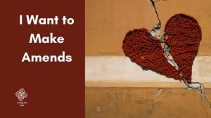 I want to make amends
