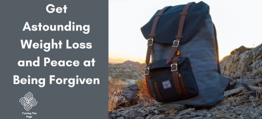 Get Astounding Weight Loss and Peace at Being Forgiven