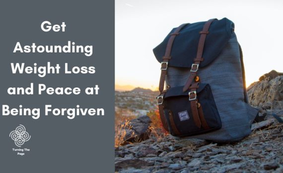 Get Astounding Weight Loss and Peace at Being Forgiven
