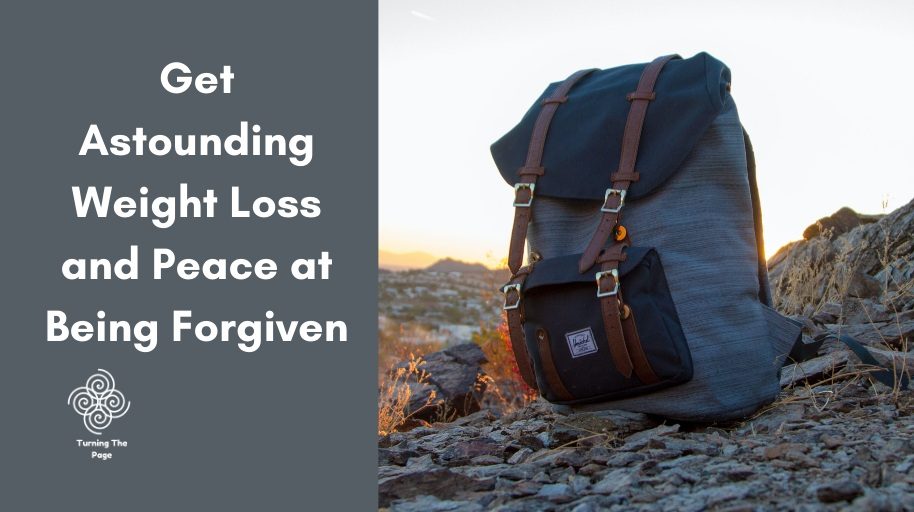 Get Astounding Weight Loss and Peace at Being Forgiven