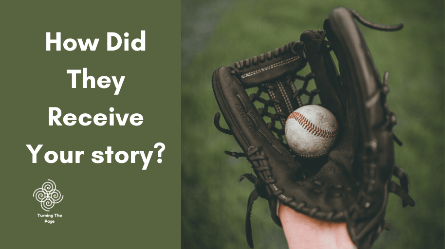 How Did They Receive Your story?