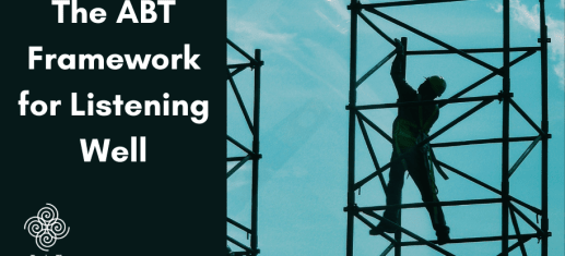 The ABT Framework for Listening Well