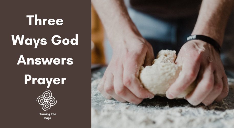 Three Ways God Answers Prayer