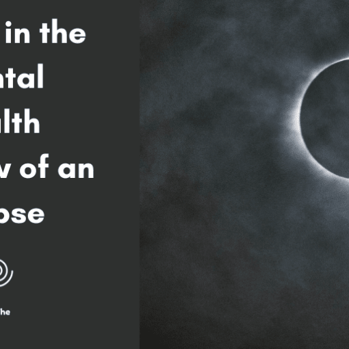 Sitting in the Mental Health Shadow of an Eclipse