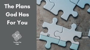 The Plans God Has For You