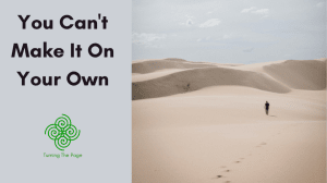 You Can't Make It On Your Own