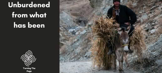 Unburdened from what has been