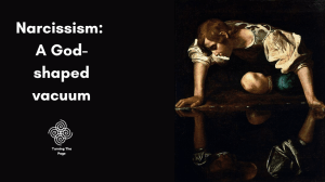 Narcissism A God-shaped hole