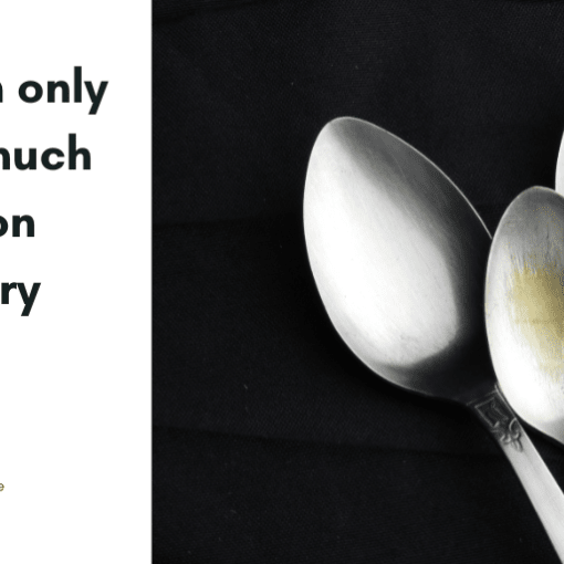 You can only do so much Spoon Theory