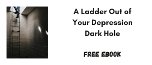 A Ladder Out of Your Depression Dark Hole Free ebook