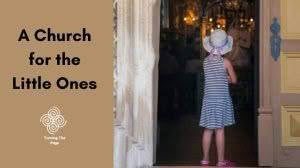A Church for the Little Ones