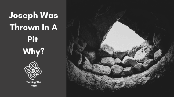 Joseph Was Thrown In A Pit. Why