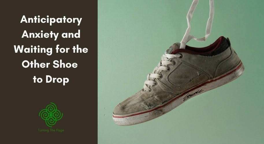 Anticipatory Anxiety and Waiting for the Other Shoe to Drop