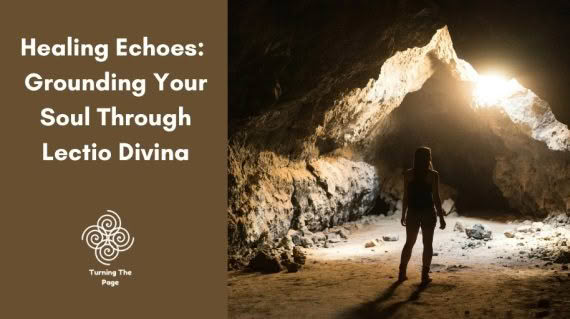 Healing Echoes Grounding Your Soul Through Lectio Divina