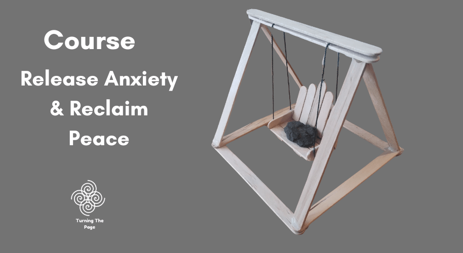 "A promotional graphic for a course titled 'Release Anxiety & Reclaim Peace.' It features a small, handmade popsicle stick swing set with a heavy black rock sitting on the seat, set against a solid grey background with the 'Turning The Page' logo."