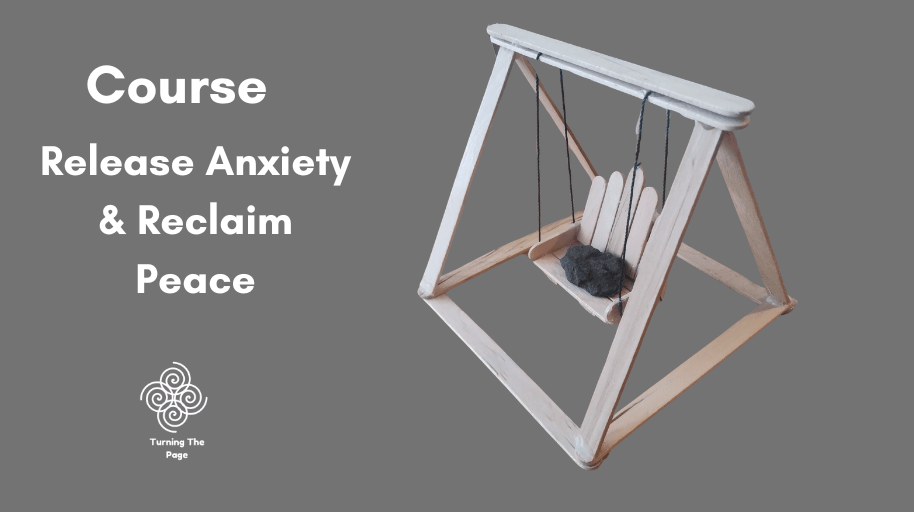 "A promotional graphic for a course titled 'Release Anxiety & Reclaim Peace.' It features a small, handmade popsicle stick swing set with a heavy black rock sitting on the seat, set against a solid grey background with the 'Turning The Page' logo."