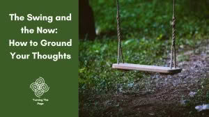 A simple wooden rope swing hanging in a shaded garden with text 'The Swing and the Now: How to Ground Your Thoughts.'