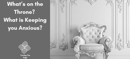 "An ornate white classical chair against a white paneled wall, with text asking 'What’s on the Throne? What is Keeping you Anxious?'"