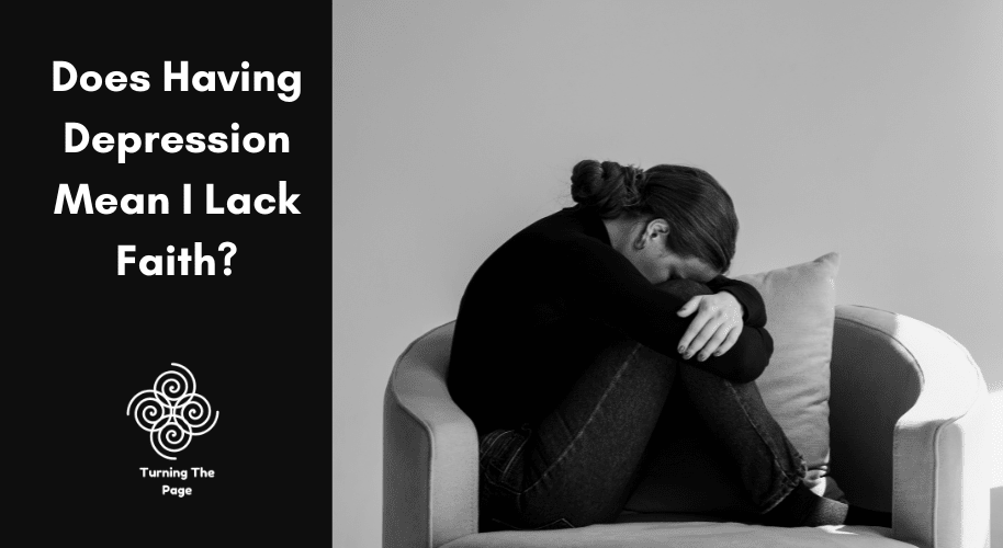A split-screen blog post header for "Turning The Page." The left third has a solid black background with white text that reads, "Does Having Depression Mean I Lack Faith?" above a white spiral logo. The right two-thirds features a black and white photograph of a woman curled up in a large armchair, burying her face in her arms in a moment of distress or deep sadness.