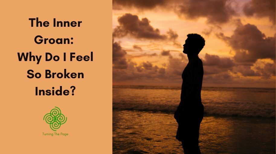 Blog header image featuring a silhouette of a person standing on a beach at sunset, looking out at a cloudy sky. The left side has a peach background with the text "The Inner Groan: Why Do I Feel So Broken Inside?" and a green spiral logo for "Turning The Page."