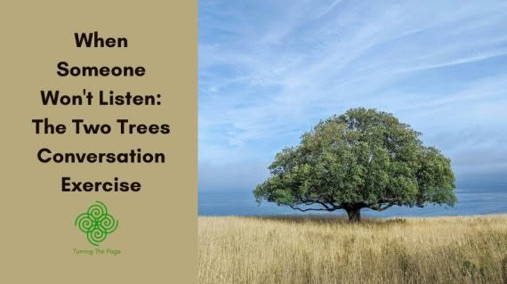 "Title graphic for 'When Someone Won't Listen: The Two Trees Conversation Exercise' by Turning The Page, featuring a large solitary oak tree in a golden grass field beside the ocean."