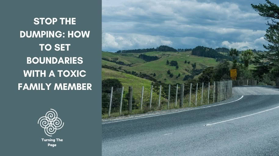 Blog header for "Stop the Dumping: How to Set Boundaries with a Toxic Family Member" by Turning The Page, showing a winding rural road bordered by a wire fence and rolling green hills.
